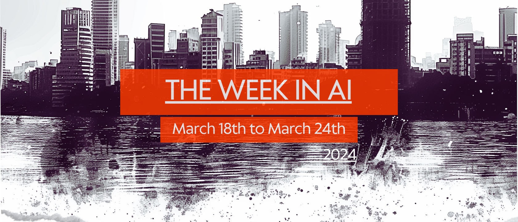 The Week in AI - 24th March 2024